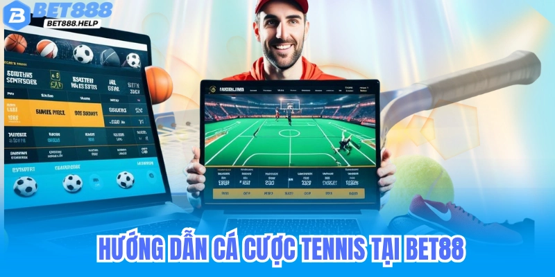 Cá Cược Tennis BET88 - Hướng Dẫn Chi Tiết Kèo & Mẹo Chơi Hiệu Quả 4 Hướng dẫn cá cược tennis chi tiết tại BET88